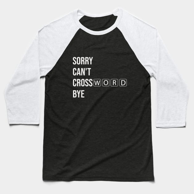 sorry can't Crossword bye Baseball T-Shirt by yalp.play